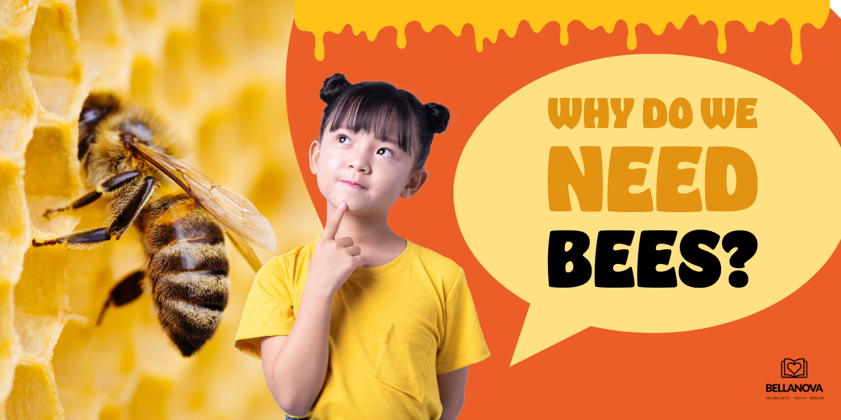 why do we need bees?