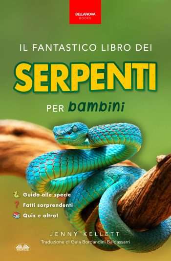 Il fantastico Libro dei Serpenti per bambini